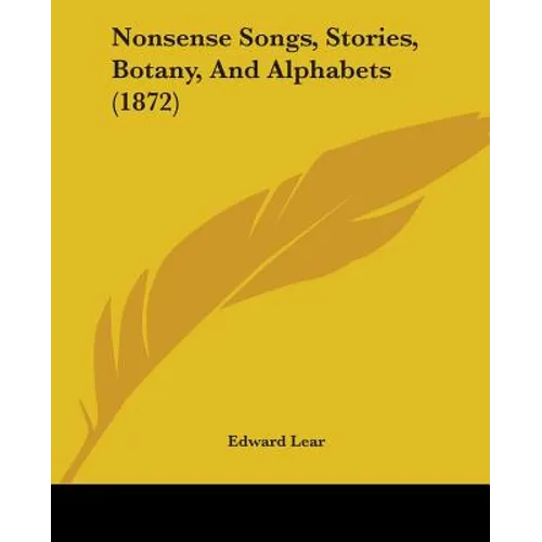 Nonsense Songs, Stories, Botany, And Alphabets (1872) - Paperback
