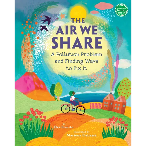 The Air We Share: A Pollution Problem and Finding Ways to Fix It - Hardcover