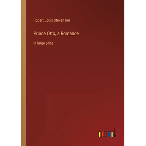 Prince Otto, a Romance: in large print - Paperback