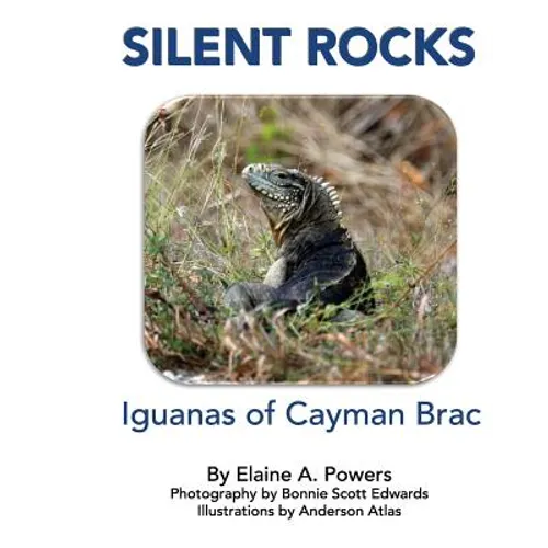 Silent Rocks: Iguanas of Cayman Brac - Paperback