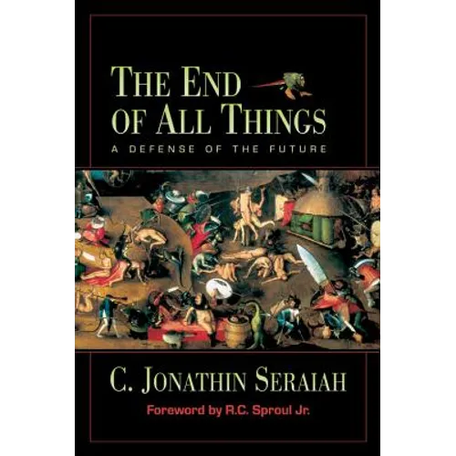 The End of All Things: A Defense of the Future - Paperback
