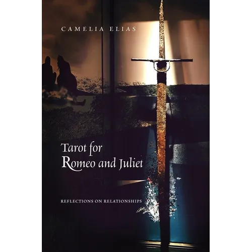 Tarot for Romeo and Juliet: Reflections on Relationships - Paperback