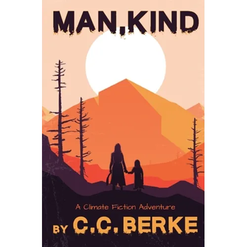 Man, Kind: A Climate Fiction Adventure - Paperback