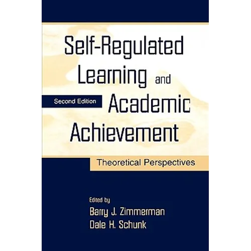 Self-Regulated Learning and Academic Achievement: Theoretical Perspectives - Paperback