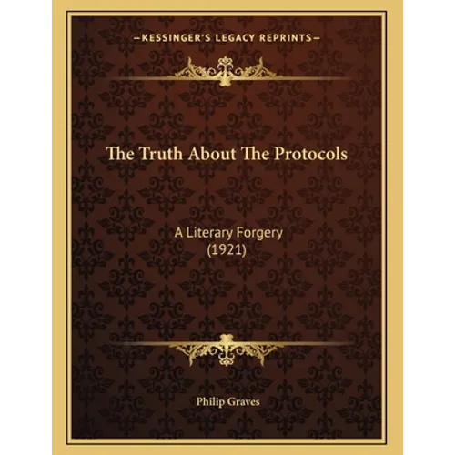 The Truth About The Protocols: A Literary Forgery (1921) - Paperback