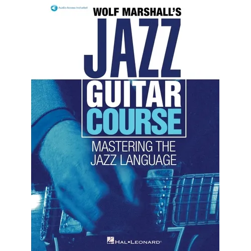 Wolf Marshall's Jazz Guitar Course: Mastering the Jazz Language - Book with Over 600 Audio Tracks - Paperback