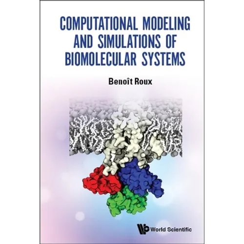 Computational Modeling and Simulations of Biomolecular Systems - Hardcover