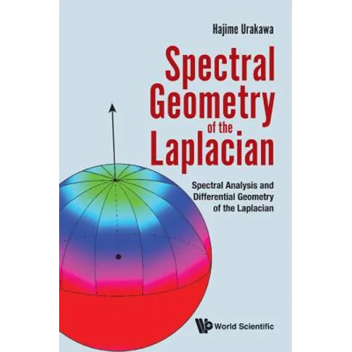 Spectral Geometry of the Laplacian: Spectral Analysis and Differential Geometry of the Laplacian - Hardcover