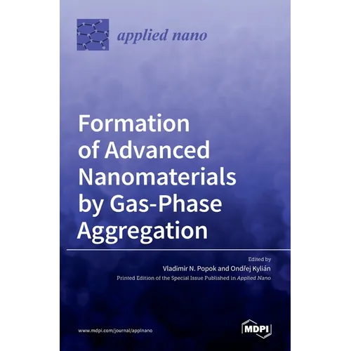 Formation of Advanced Nanomaterials by Gas-Phase Aggregation - Hardcover