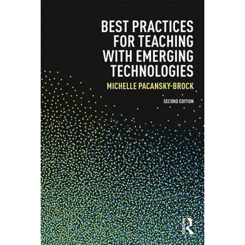 Best Practices for Teaching with Emerging Technologies - Paperback