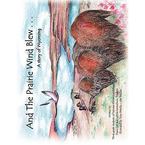 And The Prairie Wind Blew...: A story of Wyoming - Paperback