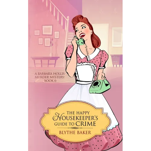 The Happy Housekeeper's Guide To Crime - Paperback