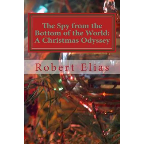 The Spy from the Bottom of the World: A Christmas Odyssey - Paperback