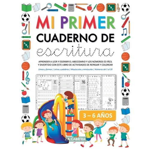 Mi primer cuaderno de escritura: Aprender a leer y escribir el abecedario y los números es fácil y divertido con este libro de actividades de repasar - Paperback