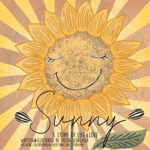 Sunny: Life Cycle Of A Sunflower, A Story Of Life And Love - Paperback