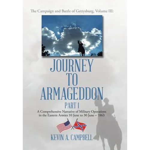 Journey to Armageddon: The Campaign and Battle of Gettysburg, Volume Iii - Hardcover