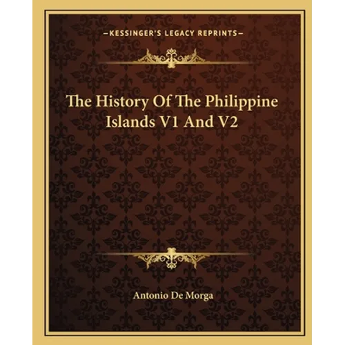 The History Of The Philippine Islands V1 And V2 - Paperback