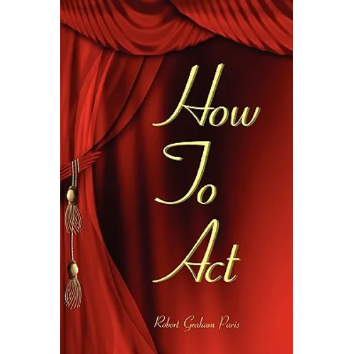 How To Act - Paperback