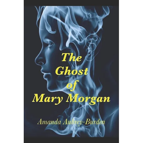 The Ghost of Mary Morgan - Paperback