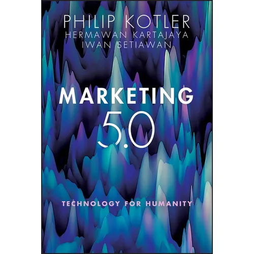 Marketing 5.0: Technology for Humanity - Hardcover