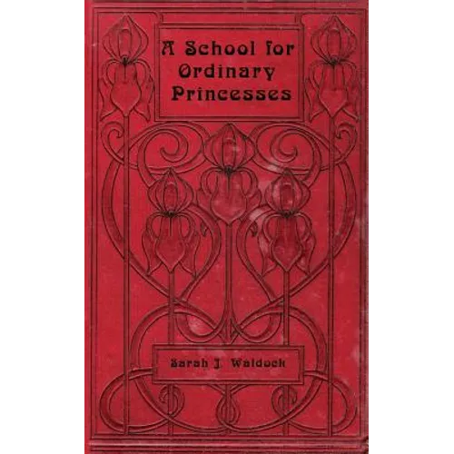 A School for Ordinary Princesses: a sequel to Hodgson-Burnett's 'Little Princess' - Paperback