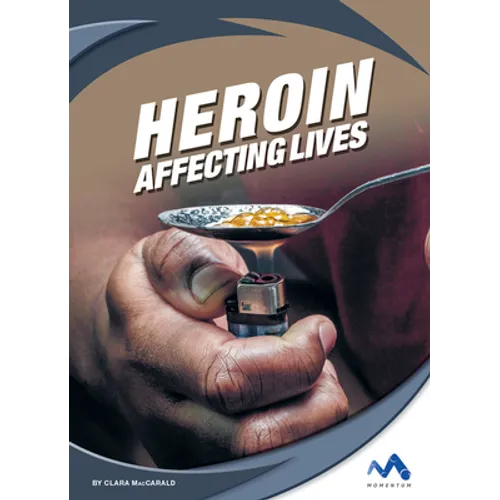 Heroin: Affecting Lives - Library Binding