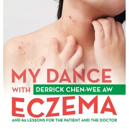My Dance with Eczema: And 80 Lessons for the Patient and the Doctor - Hardcover
