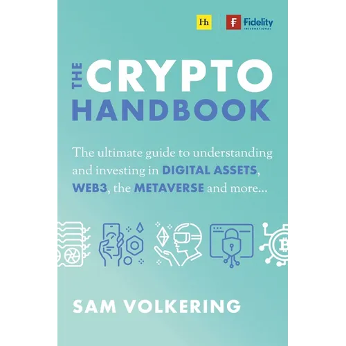 The Crypto Handbook: The Ultimate Guide to Understanding and Investing in Digital Assets, Web3, the Metaverse and More - Hardcover