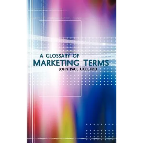 A Glossary of Marketing Terms: With Pedagogical Explanations - Hardcover