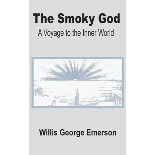 The Smoky God: A Voyage to the Inner World - Paperback