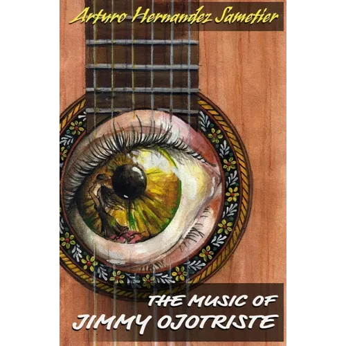 The Music of Jimmy Ojotriste - Paperback