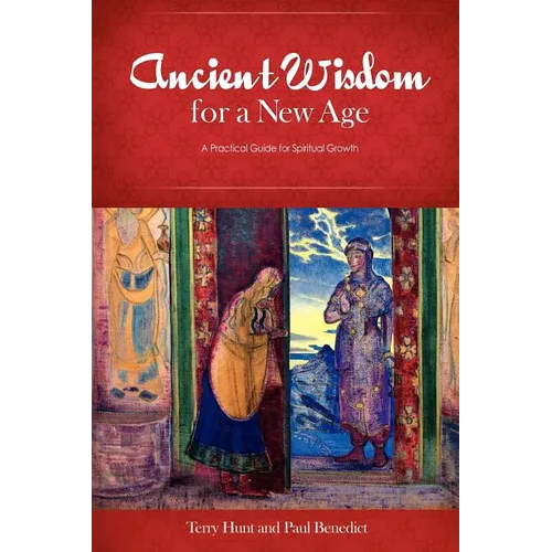 Ancient Wisdom for a New Age: A Practical Guide for Spiritual Growth - Paperback