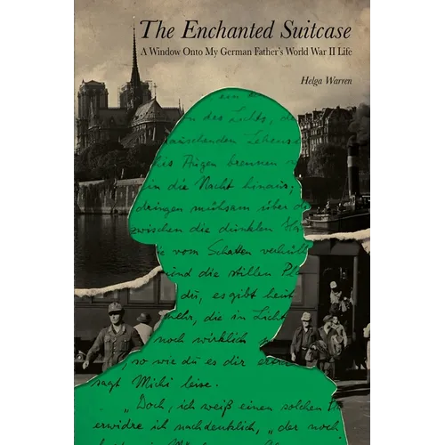The Enchanted Suitcase: A Window Onto My German Father's World War II Life - Paperback
