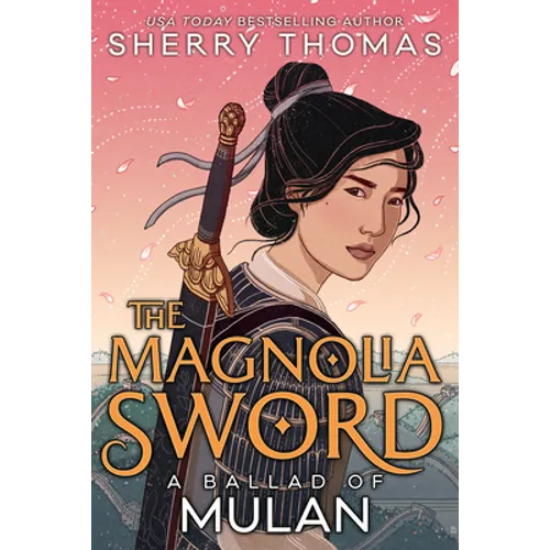 The Magnolia Sword (a Ballad of Mulan): A Ballad of Mulan - Hardcover