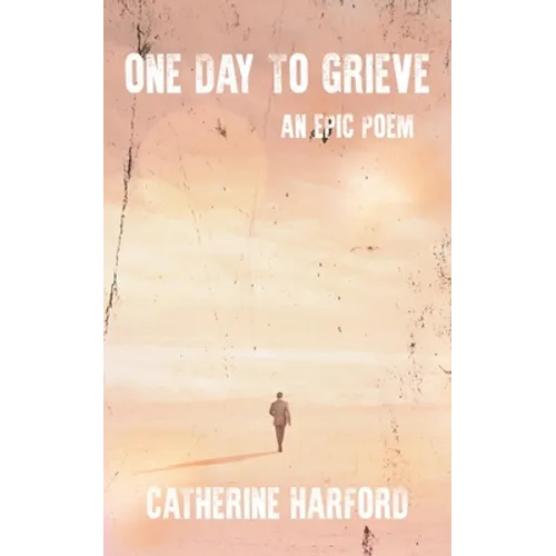 One Day to Grieve: An Epic Poem - Paperback