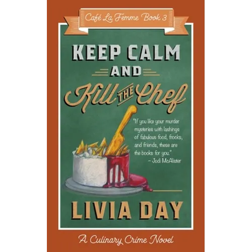 Keep Calm and Kill the Chef: Cafe La Femme Mysteries Book 3 - Paperback