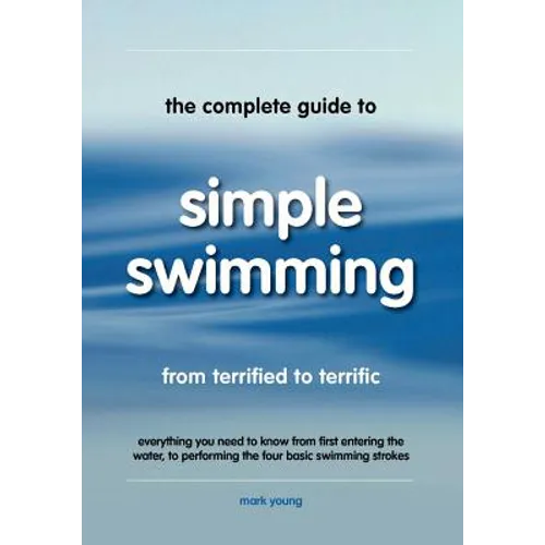 The Complete Guide to Simple Swimming - Paperback