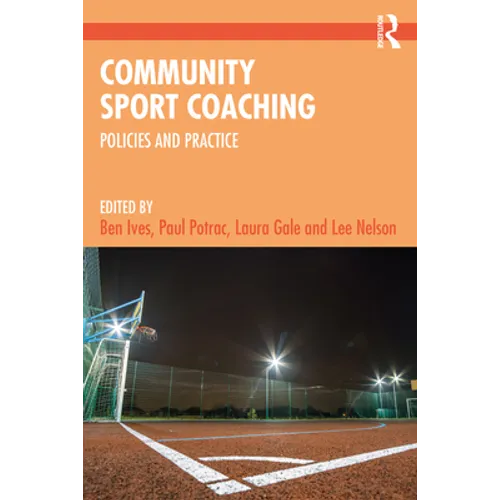 Community Sport Coaching: Policies and Practice - Paperback