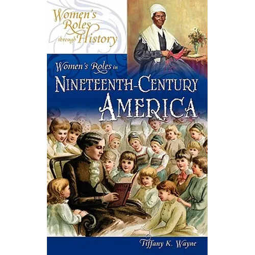 Women's Roles in Nineteenth-Century America - Hardcover