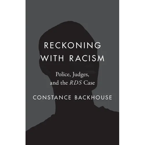 Reckoning with Racism: Police, Judges, and the Rds Case - Paperback