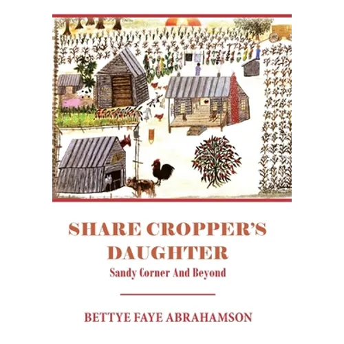 Share Cropper's Daughter: Sandy Corner and Beyond - Hardcover