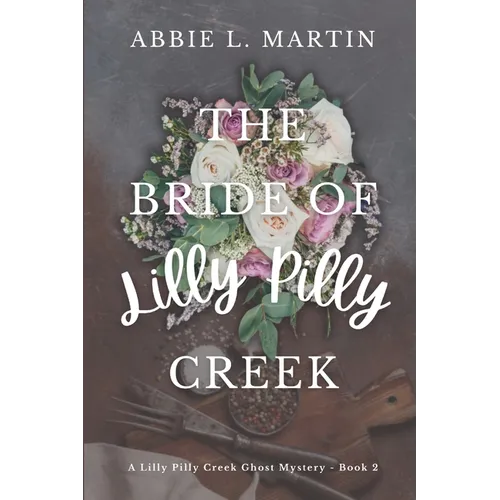 The Bride of Lilly Pilly Creek: Cozy ghost mystery amateur sleuth - Paperback