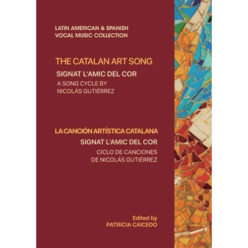 The Catalan Art Song: Signat l'amic del cor: a song cycle by Nicolas Gutierrez - Paperback