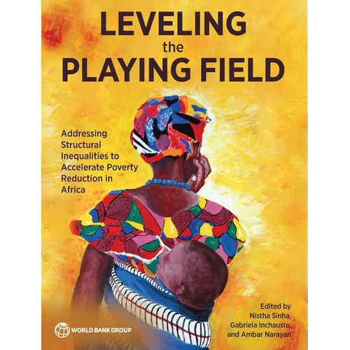 Leveling the Playing Field: Addressing Structural Inequalities to Accelerate Poverty Reduction in Africa - Paperback
