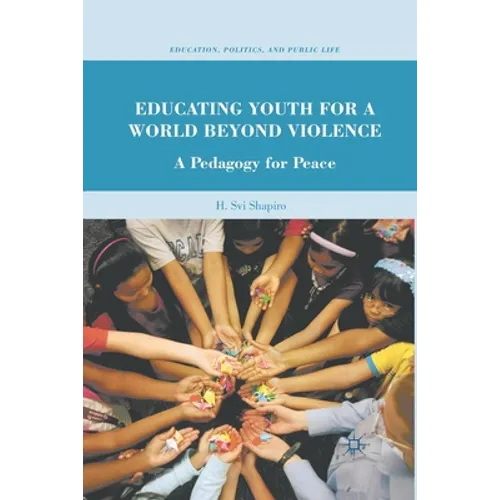 Educating Youth for a World Beyond Violence: A Pedagogy for Peace - Paperback