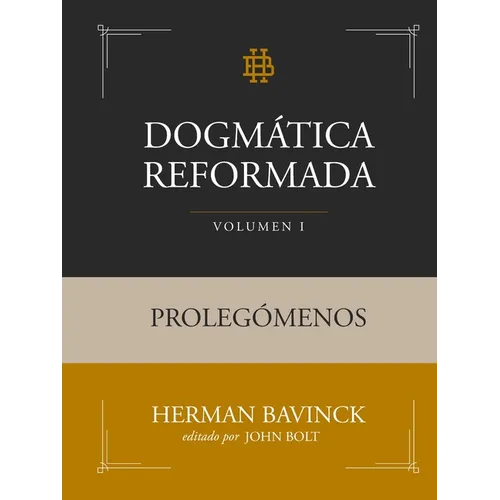Dogmática Reformada Volumen 1: Prolegómenos - Paperback