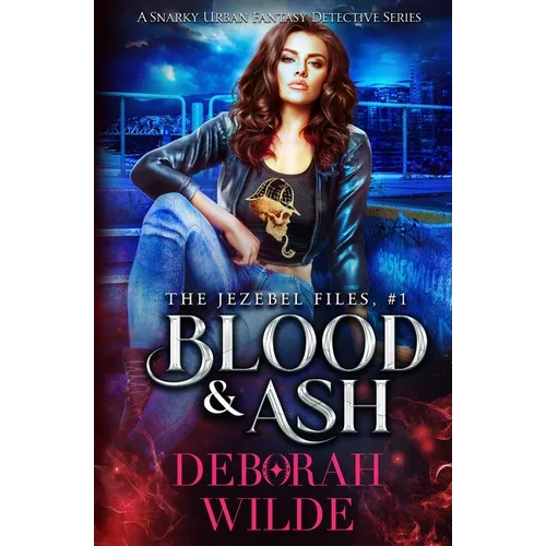 Blood & Ash: A Snarky Urban Fantasy Detective Series - Paperback