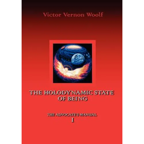 The Holodynamic State of Being: Manual I - Paperback