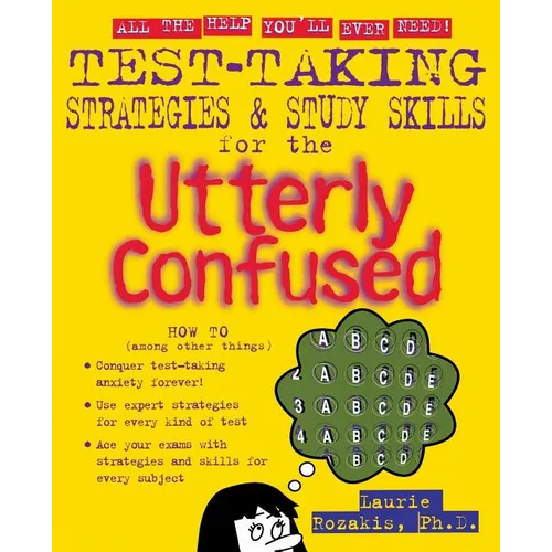 Test Taking Strategies & Study Skills for the Utterly Confused - Paperback