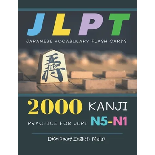 2000 Kanji Japanese Vocabulary Flash Cards Practice for JLPT N5-N1 Dictionary English Malay: Japanese books for learning full vocab flashcards. Comple - Paperback